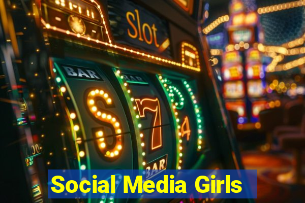 Social Media Girls